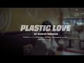 竹内まりや- Plastic Love (Cinematic)
