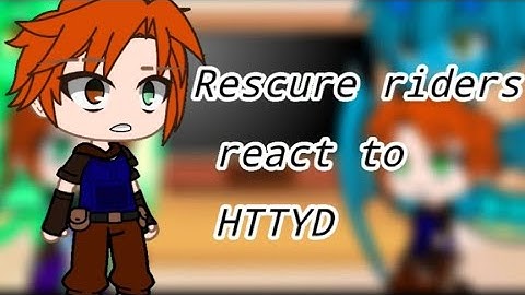 Rescue riders react to HTTYD|~•Part1/?•~|ITA/ENG|~•Not original?|By:Auri Dang