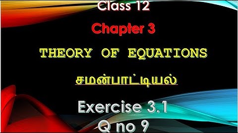 12 maths chapter 3 Theory of equations  exercise 3.1 Q no 9