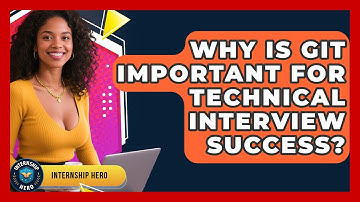 Why Is Git Important For Technical Interview Success? - Internship Hero