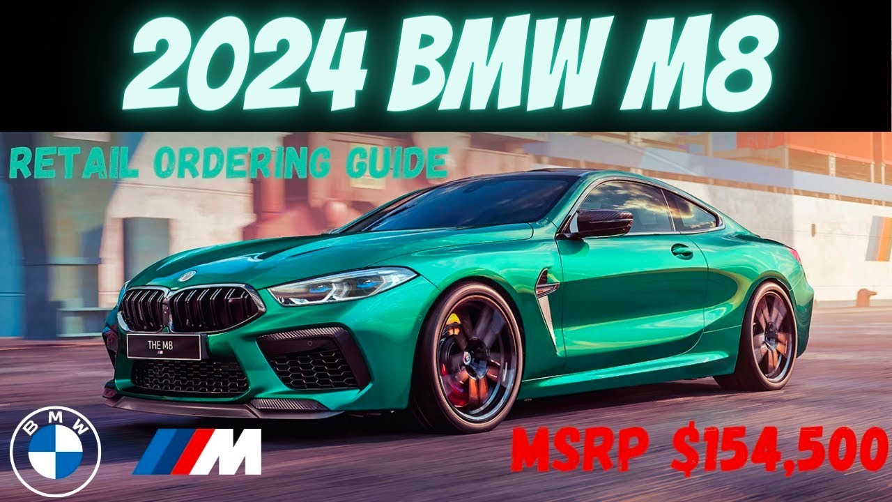 2024 BMW M8 Retail Ordering Guide With Pricing! MSRP Starts at 157,000