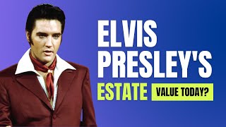 How Much Is Elvis Presley's Estate Worth Today? | Facts WOW
