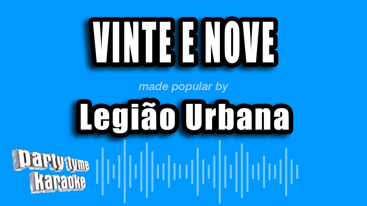 Legião Urbana - Vinte E Nove (Versão Karaokê) - YouTube