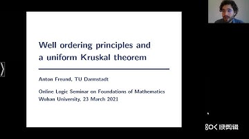 Anton Freund：Well ordering principles and a uniform Kruskal theorem