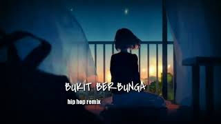 Bukit berbunga || hip hop remix