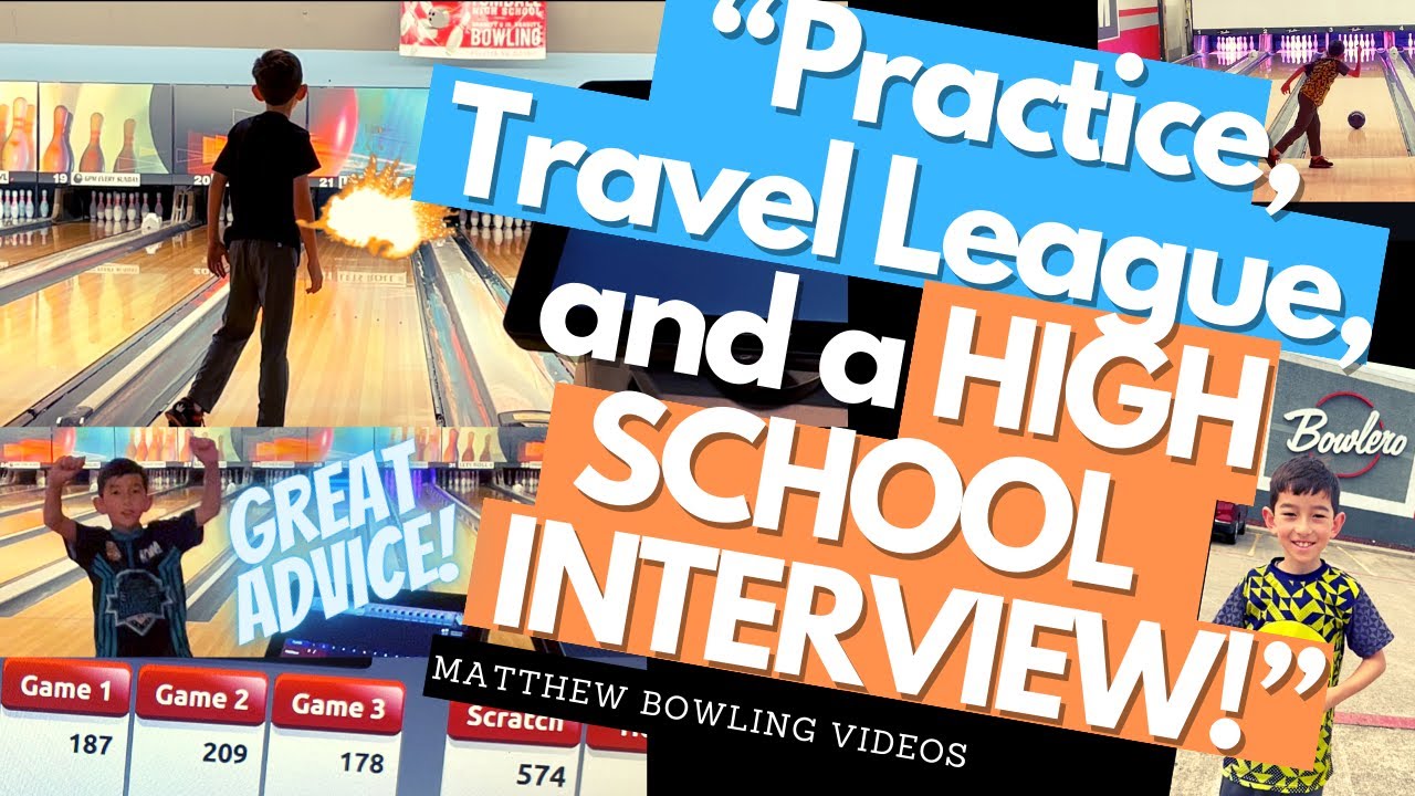 Practice, Bowling at Travel League And Interviews HIGH SCHOOL BOWLERS