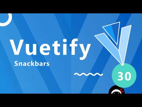 Vuetify Tutorial #30- Snackbars