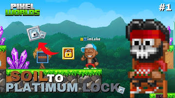 Getting our First World Lock! | Soil to Platinum Lock #1 | Pixel Worlds