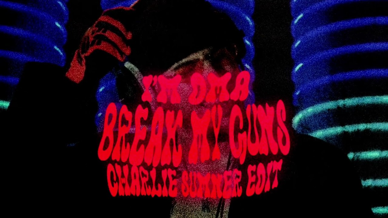 I’m DMA - Break My Guns (Charlie Sumner Edit) [PSYTRANCE]