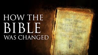 How the Bible was changed...