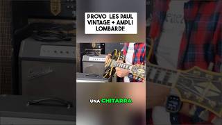 Senti Come Suona: Les Paul Vintage + Ampli Lombardi! #chitarra #chitarrista #lombardilc4