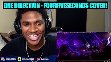 One Direction - FourFiveSeconds (Rihanna, Kanye West and Paul McCartney cover) (REACTION!)