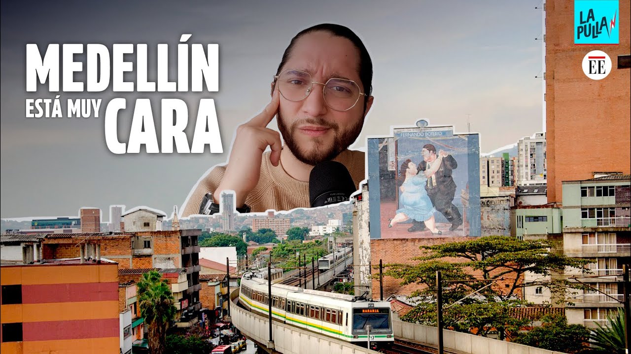 ¿Por qué es TAN CARO vivir en Medellín? (No es solo por los turistas) | La Pulla
