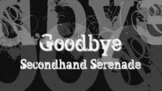 Goodbye - Lyrics - Secondhand Serenade chords