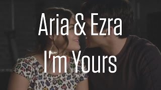 Aria & Ezra - Im Yours