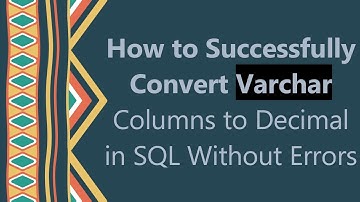 How to Successfully Convert Varchar Columns to Decimal in SQL Without Errors