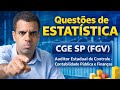 Questões de Estatística - CGE SP (BANCA FGV)