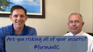 Ep 20 - Asset Protection 101 -  Are you risking all of your personal assets?  #bettterformanllc