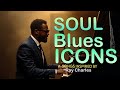 Blues Soul Legends | Songs inspired by Ray Charles, Etta James and Otis Redding | Smooth &amp; Timeless
