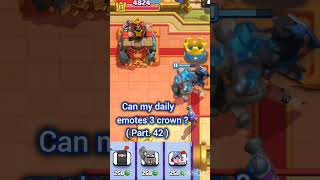 can my daily emotes 3 crown ? ( part 42 ) #clashroyale