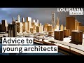 “Empathy is a superpower in architecture” | 10 architects share their advice | Louisiana Channel