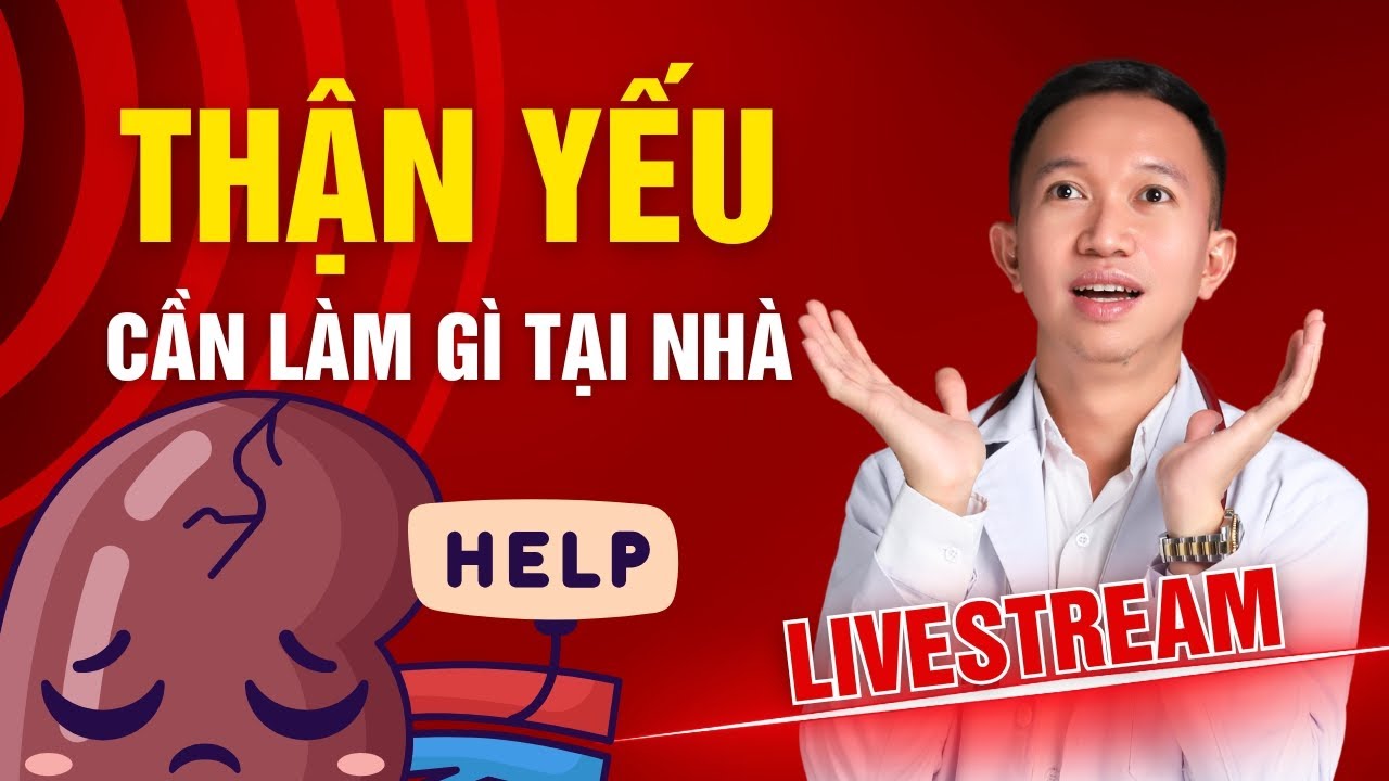 THẬN YẾU, SUY THẬN CẦN LÀM GÌ TẠI NHÀ