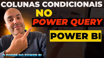 [POWER BI] Como criar Colunas Condicionais no Power Query