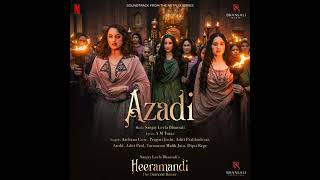 Azadi (From Heeramandi)