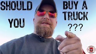 Should You Buy A Truck???