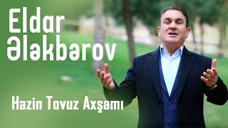 Eldar Elekberov - Hezin Tovuz Axsami (Yeni  2020) Resimi