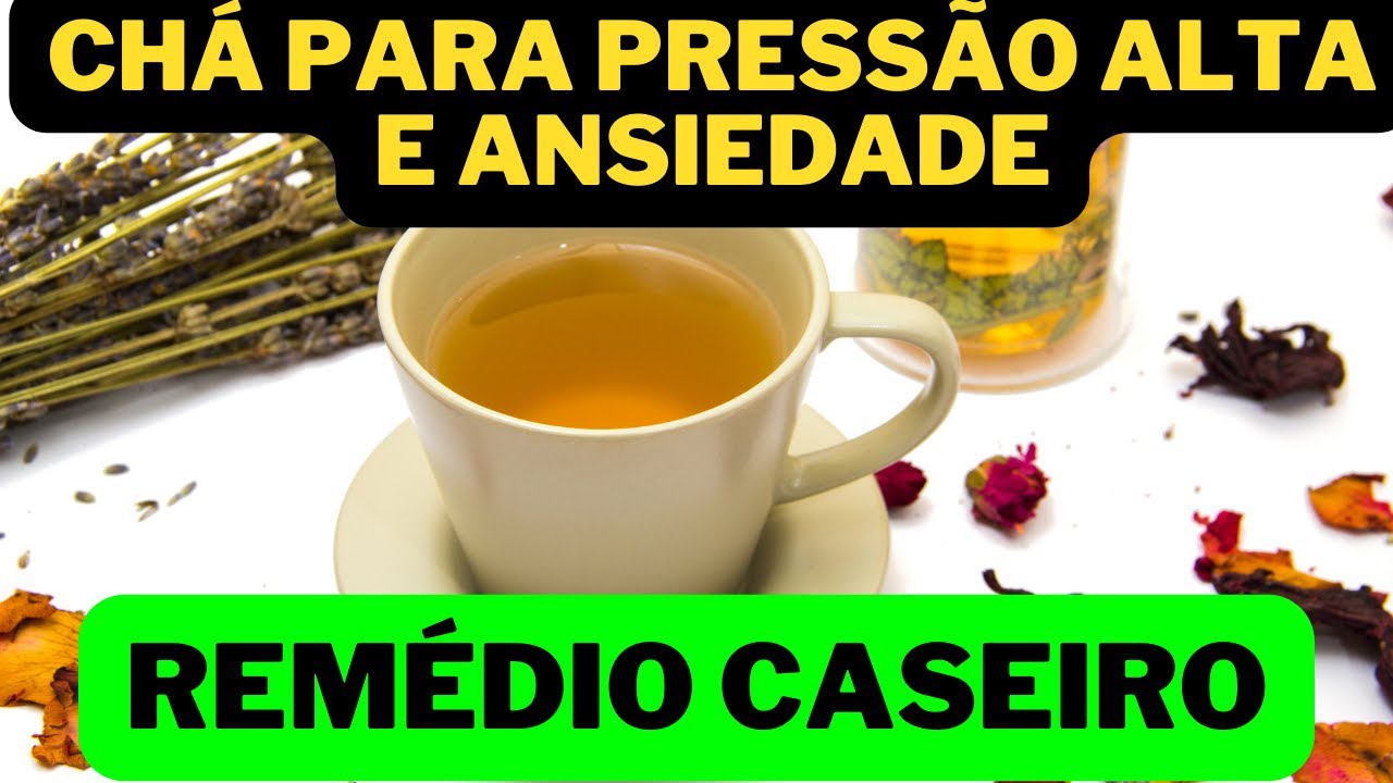 chá caseiro para pressão alta - chá para pressão alta e ansiedade - chá ...
