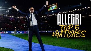 Top 5 Allegri: the most memorable Juventus matches