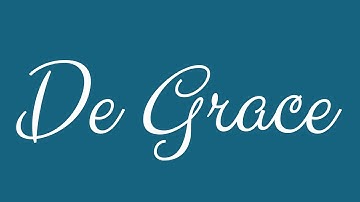 Learn how to Sign the Name De Grace Stylishly in Cursive Writing
