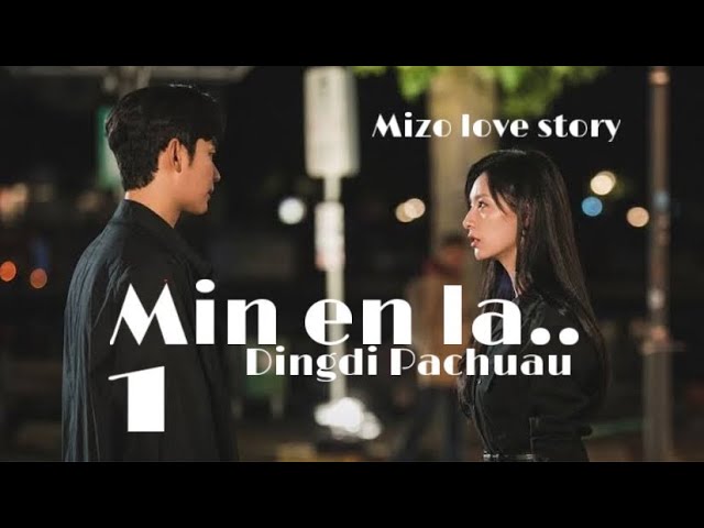 Min en la..// Dingdi Pachuau #mizo_love_story #fiction class=