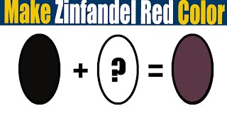 How To Make Zinfandel Red Color  What Color Mixing To Make Zinfandel Red