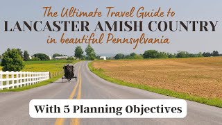 The Ultimate Guide to a Lancaster County Amish Country Getaway #amishcountrypa #lancasterpa