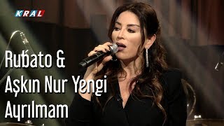 Rubato & Aşkın Nur Yengi - Ayrılmam chords