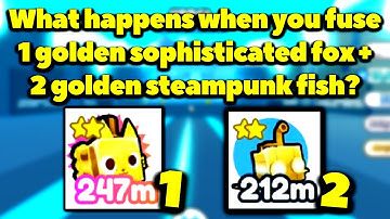 What happens when you fuse 1 golden sophisticated fox and 2 golden steampunk fish? (Pet Simulator X)