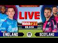 🔴Live: England vs Scotland, T20 World Cup, 23rd Match | Lie Cricket Match Today | ENG vs SCO Live