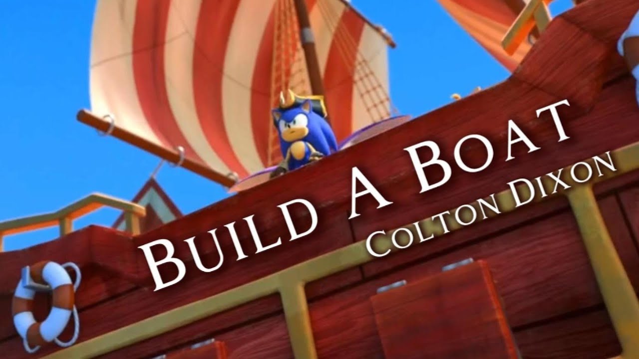 Build A Boat - Colton Dixon || AMV || Sonic Mashup