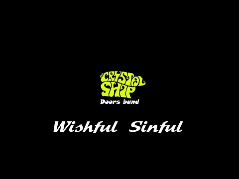 the Crystal Ship Doors band - Wishful Sinful - 2021 remastered audio