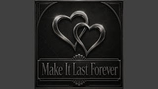 Make It Last Forever - 真之介 & 石川マリー