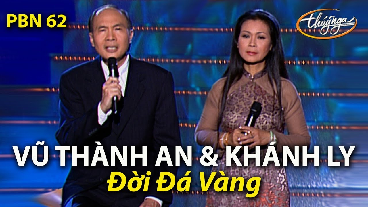 PBN 62 | Vũ Thành An &  Khánh Ly - Đời Đá Vàng