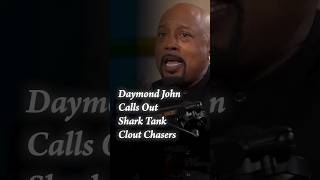 Daymond John Calls Out Shark Tank Clout Chasers