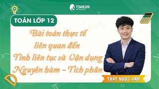 Bài toán thực tế liên quan đến tính liên tục và vận dụng nguyên hàm - tích phân - Toán 12