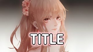 Nightcore - Title - Meghan Trainor