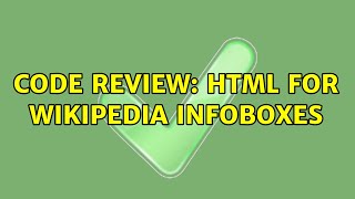 Code Review: HTML for Wikipedia infoboxes