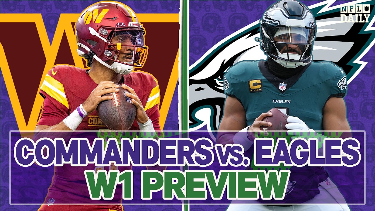 Commanders vs. Eagles Week 1 Preview