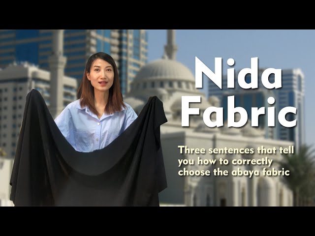 Three sentences tell you how to choose right nida fabric for abaya. class=