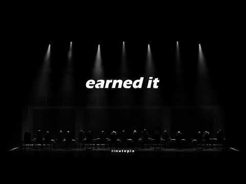 Earned It (slowed + reverb)